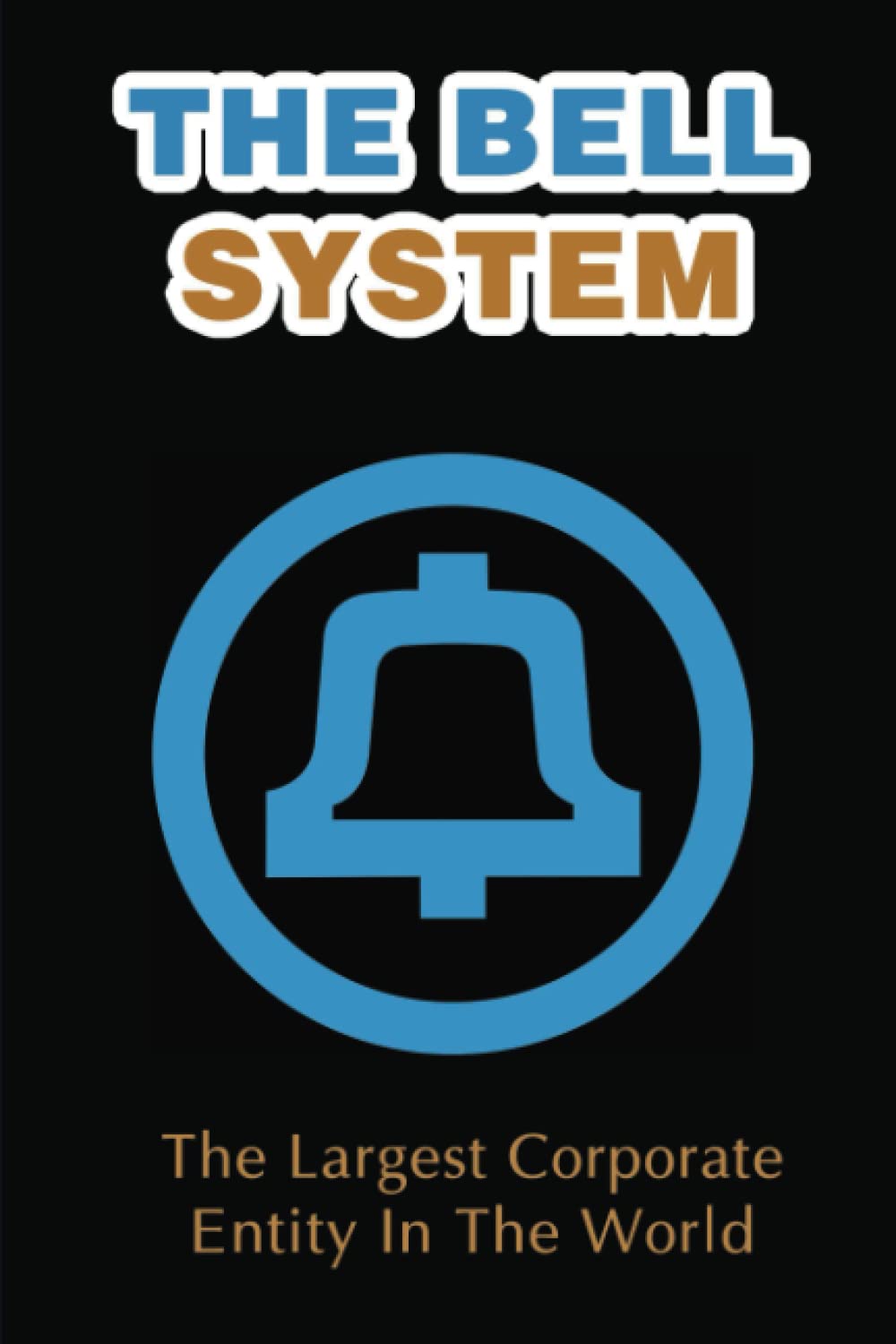 capítulo por capítulo baixar The Bell System: The Largest Corporate Entity In The World