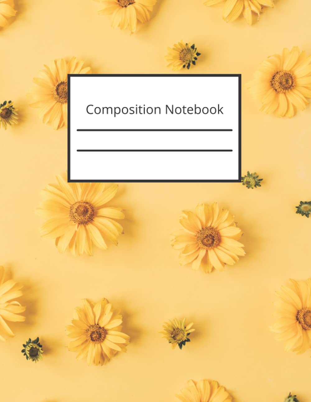 Composition Notebook: Wide Ruled Lined Paper Notebook Journal: Sunflower / Yellow Composition Notebook: 8.5 x 11: 160 pages baixar livro de graça