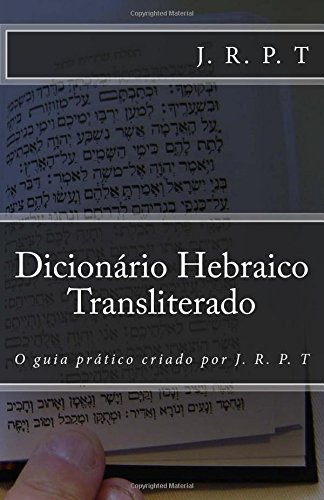 ler totalmente Dicionário Hebraico Transliterado: O Guia Prático Criado Por J. R. P. T