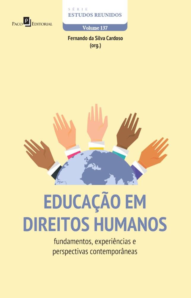 Educação em Direitos Humanos: Fundamentos, Experiências e Perspectivas Contemporâneas (Volume 1)