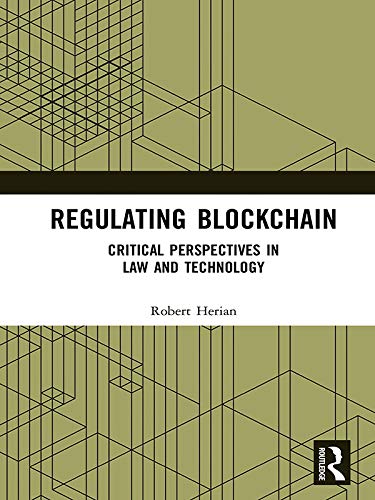 Regulating Blockchain: Critical Perspectives in Law and Technology (English Edition) baixar livro de graça