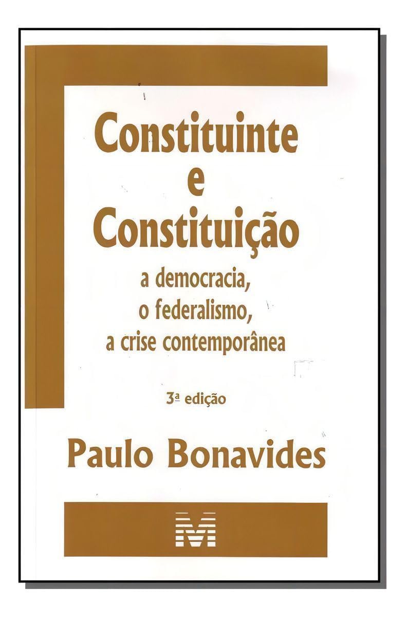 Constituinte e constituição - 3 ed./2010: a Democracia, o Federalismo, a Crise Contemporânea baixar o livro de graça