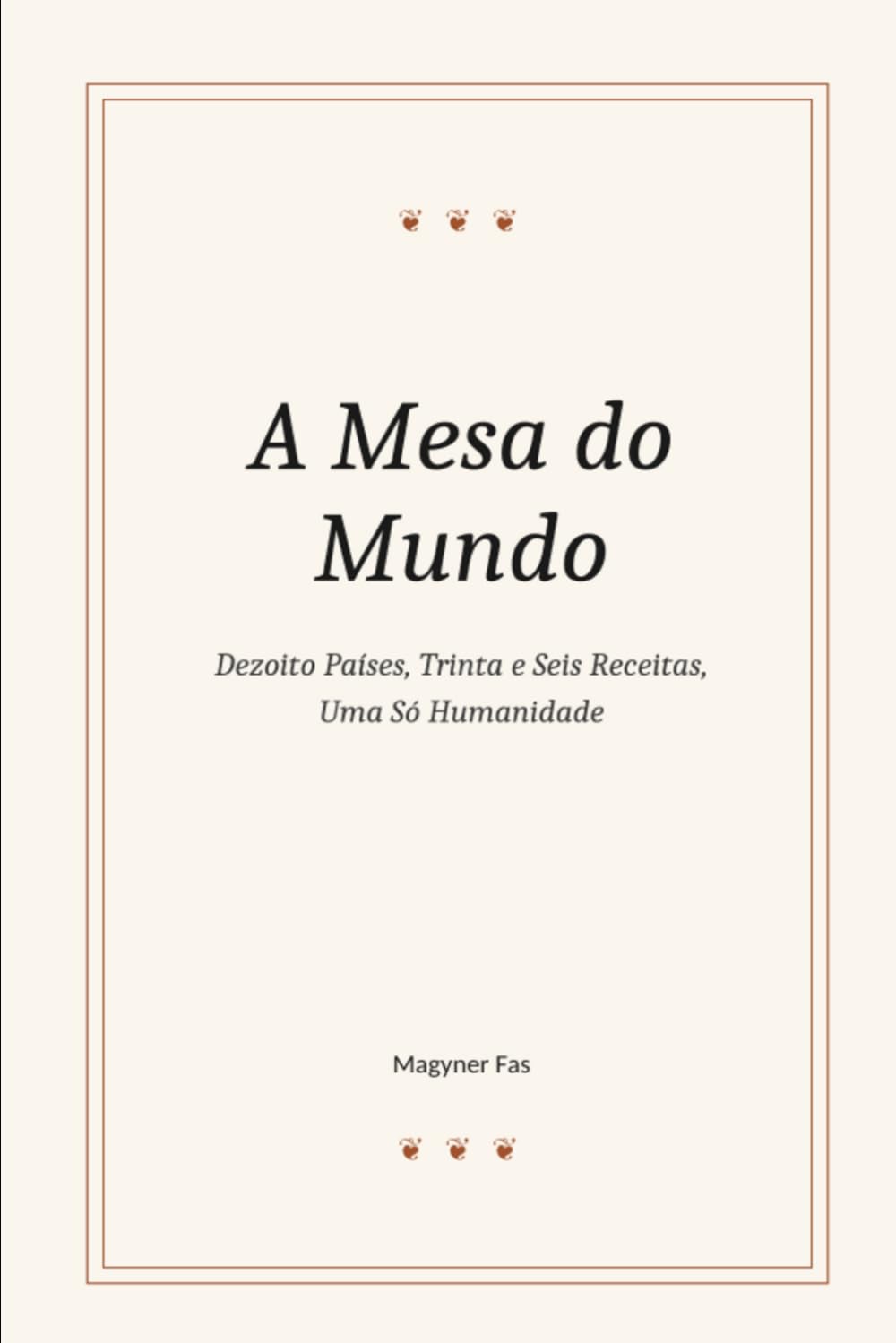 ler totalmente A Mesa do Mundo: Dezoito Países, Trinta e Seis Receitas, Uma Só Humanidade (Portuguese Edition)