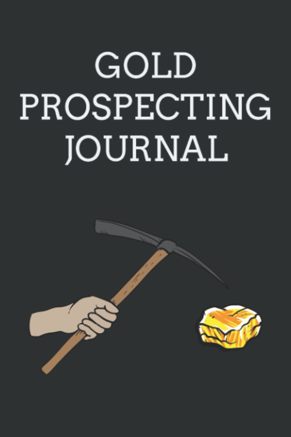 Gold Prospecting Journal: Gold Prospecting Log Book | Gold Prospecting Notebook | Gold Prospector Notes | Gold Panning Journal baixar livro de graça