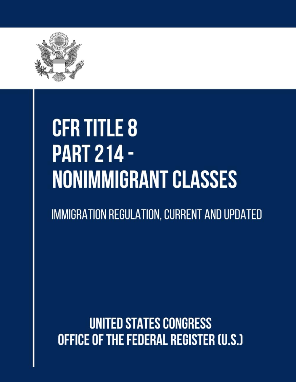 capítulo por capítulo baixar CFR Title 8 Part 214 - Nonimmigrant Classes: Immigration Regulation, Current and Updated