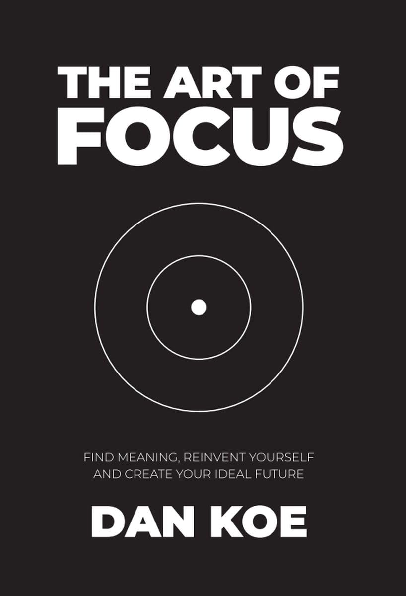 The Art of Focus: Find Meaning, Reinvent Yourself and Create Your Ideal Future (English Edition) baixar livro de graça