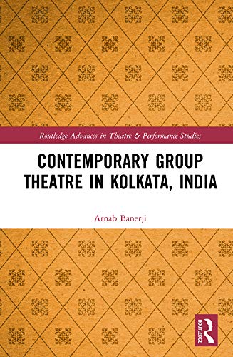 ler totalmente Contemporary Group Theatre in Kolkata, India (Routledge Advances in Theatre & Performance Studies) (English Edition)