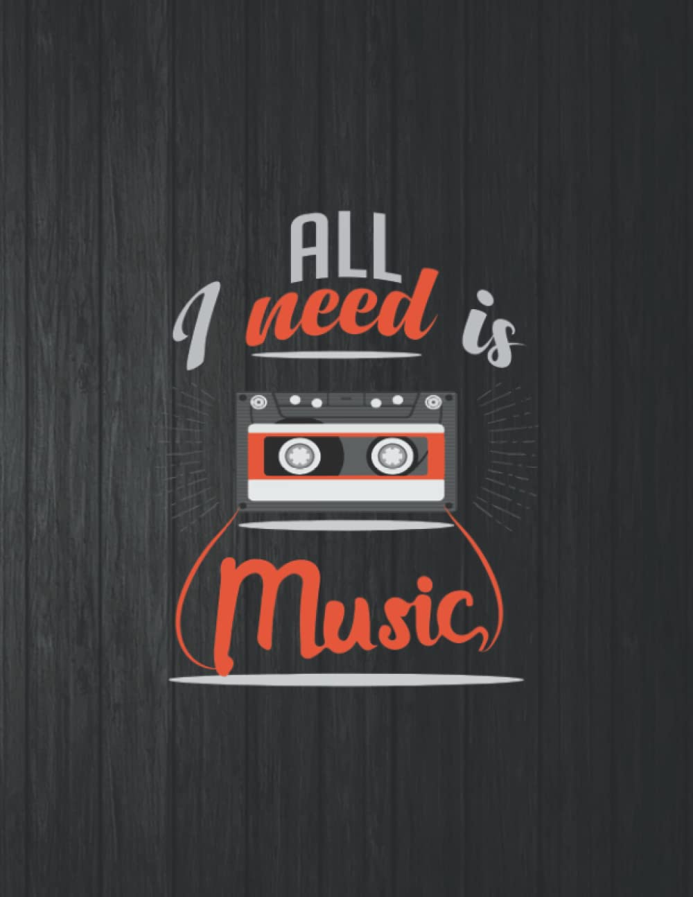 All I Need Is Music Funny Notebook: 8.5 X 11 In - 114 Page Great quotes Motivation And Change Your Life for Diary Journals baixar o livro de graça