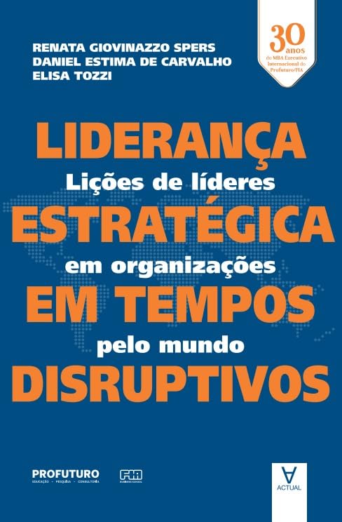 Liderança estratégica em tempos disruptivos: lições de líderes em organizações pelo mundo baixar livro de graça