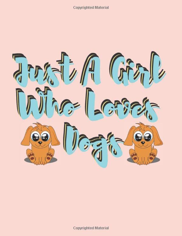 ler totalmente just a girl who loves dogs: Sketch book Notebook for Drawing, Painting,Writing,Sketching and Doodling for kids 120 Pages,Large size (8.5x11 in)