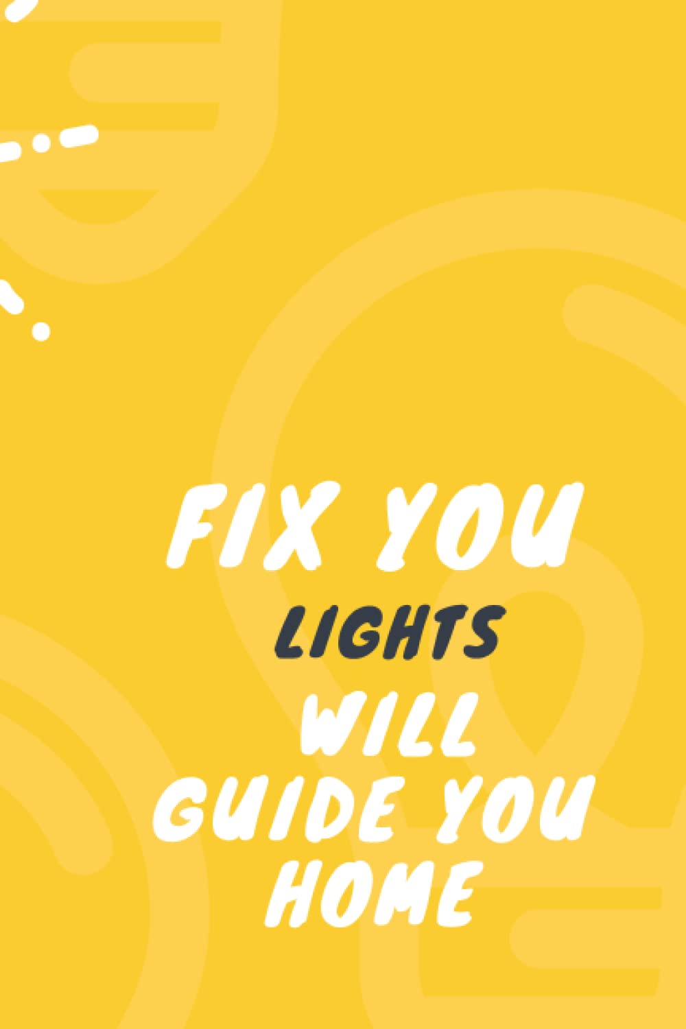 Fix You Lights Will Guide You Home: Lined Notebook / Journal Gift, 120 pages, 6x9, Soft Cover, Mate Finish baixar o livro de graça