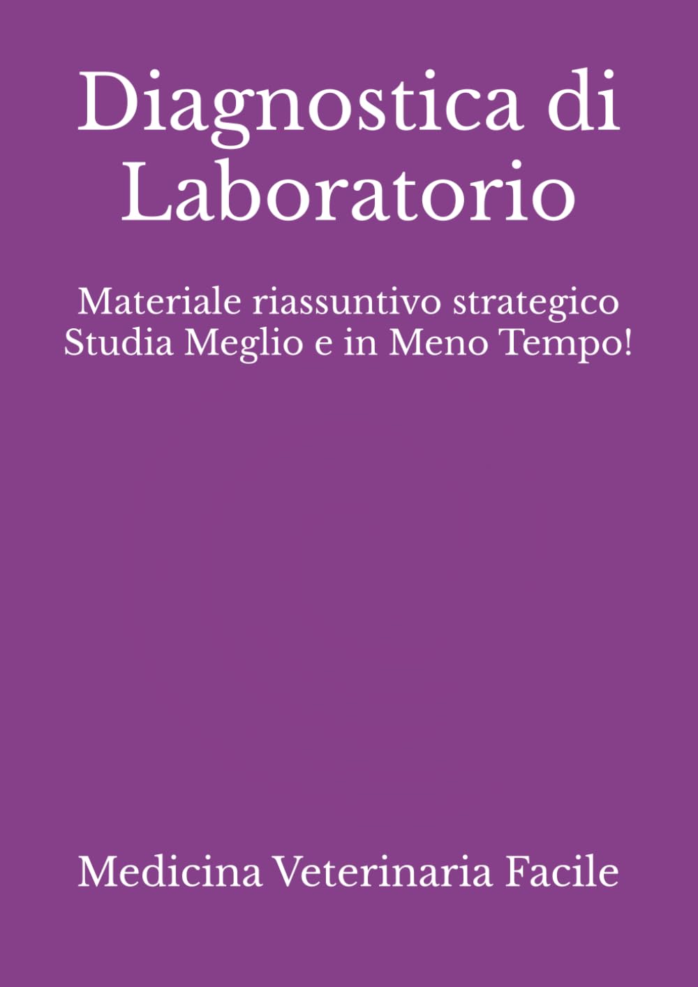 capítulo por capítulo baixar Diagnostica di Laboratorio: Materiale riassuntivo strategico Studia Meglio e in Meno Tempo! (Medicina Veterinaria, Tecniche di allevamento animale,... e produzioni zootecniche) (Italian Edition)