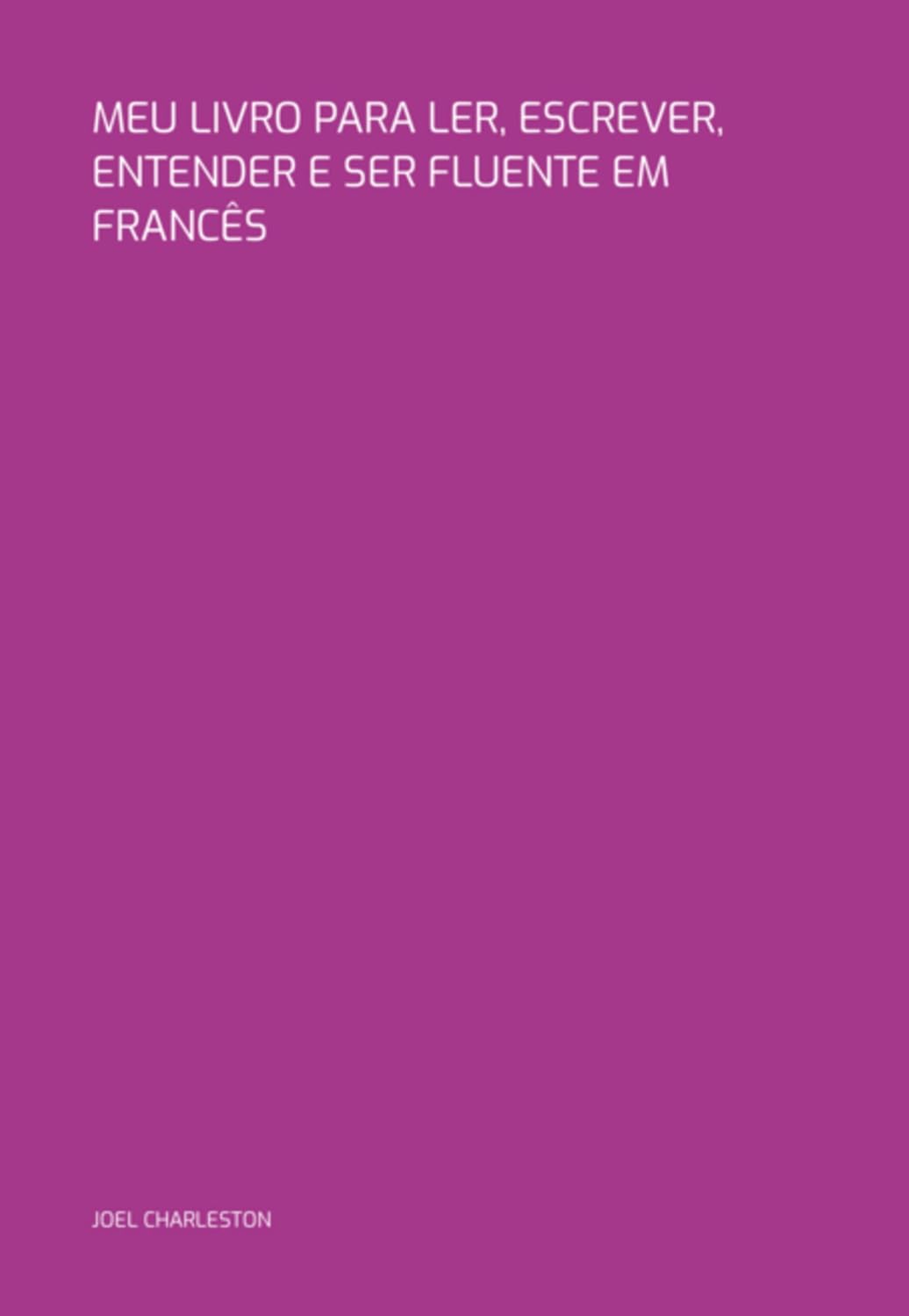 capítulo por capítulo baixar Meu Livro Para Ler, Escrever, Entender E Ser Fluente Em Francês