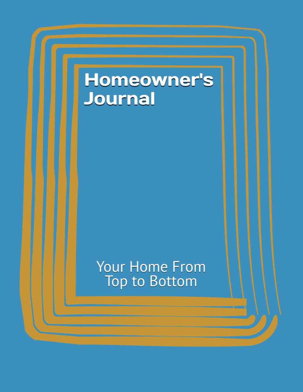 ler totalmente Homeowner's Journal: Your Home From Top to Bottom