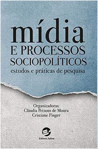 Mídia e Processos Sociopolíticos: Estudos e Práticas de Pesquisa baixar o livro de graça