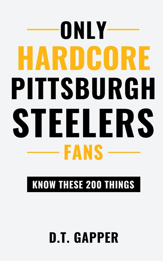 ler totalmente Only HARDCORE Pittsburgh Steelers Fans Know These 200 Things: Deep-Cut Trivia, Hidden Stories, and Surprising Facts from Every Era of Pittsburgh Steelers... Facts for HARDCORE Fans) (English Edition)