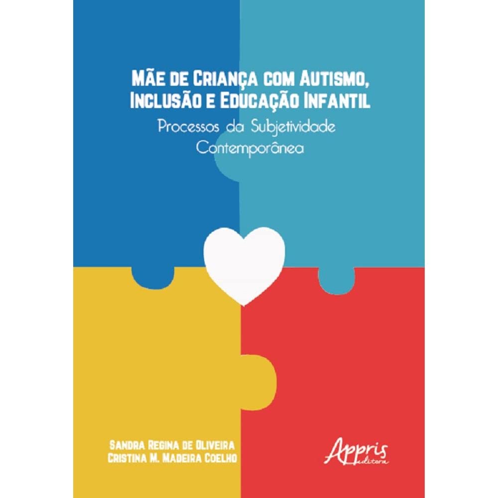capítulo por capítulo baixar Mãe de Criança com Autismo, Inclusão e Educação Infantil: Processos da Subjetividade Contemporânea