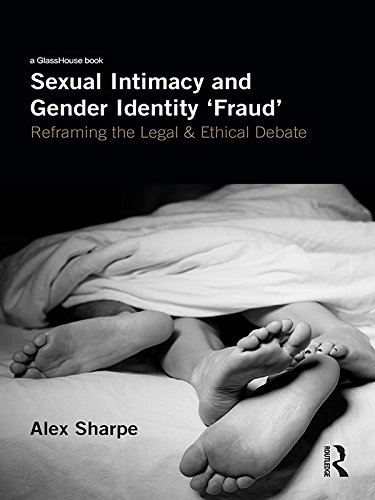 Sexual Intimacy and Gender Identity 'Fraud': Reframing the Legal and Ethical Debate (English Edition) baixar livro de graça
