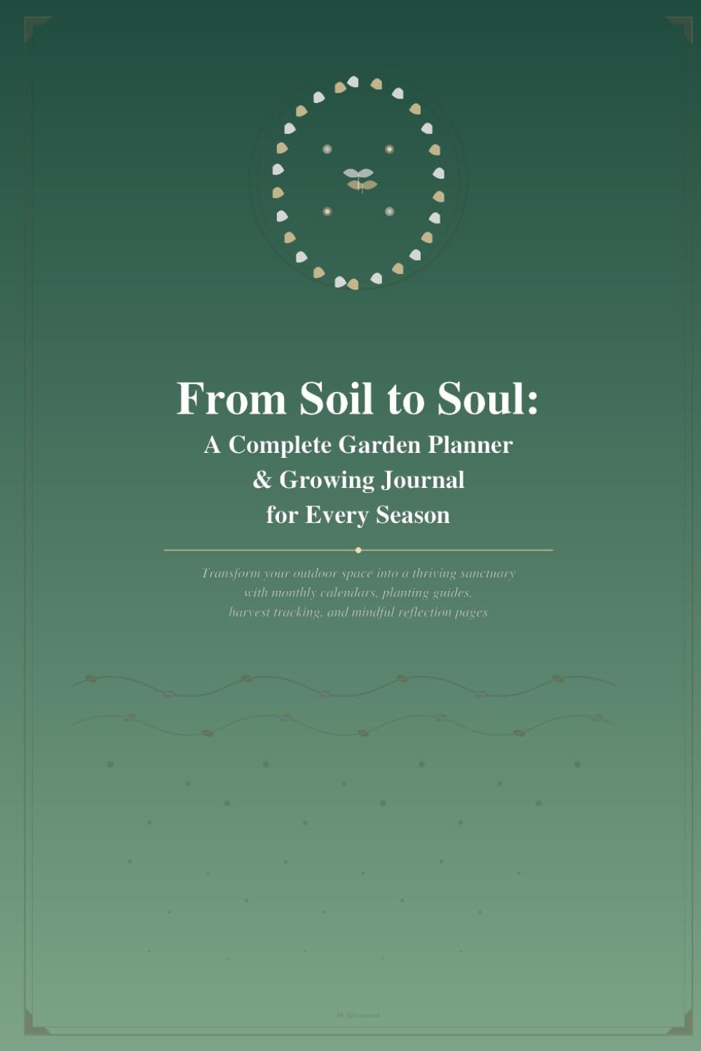 capítulo por capítulo baixar From Soil to Soul: A Complete Garden Planner & Growing Journal for Every Season: Transform your outdoor space into a thriving sanctuary with monthly... tracking, and mindful reflection pages