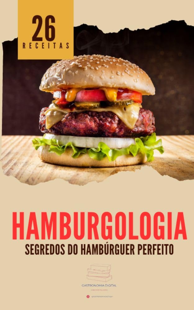 ler totalmente HAMBURGOLOGIA: Segredos do hambúrguer perfeito
