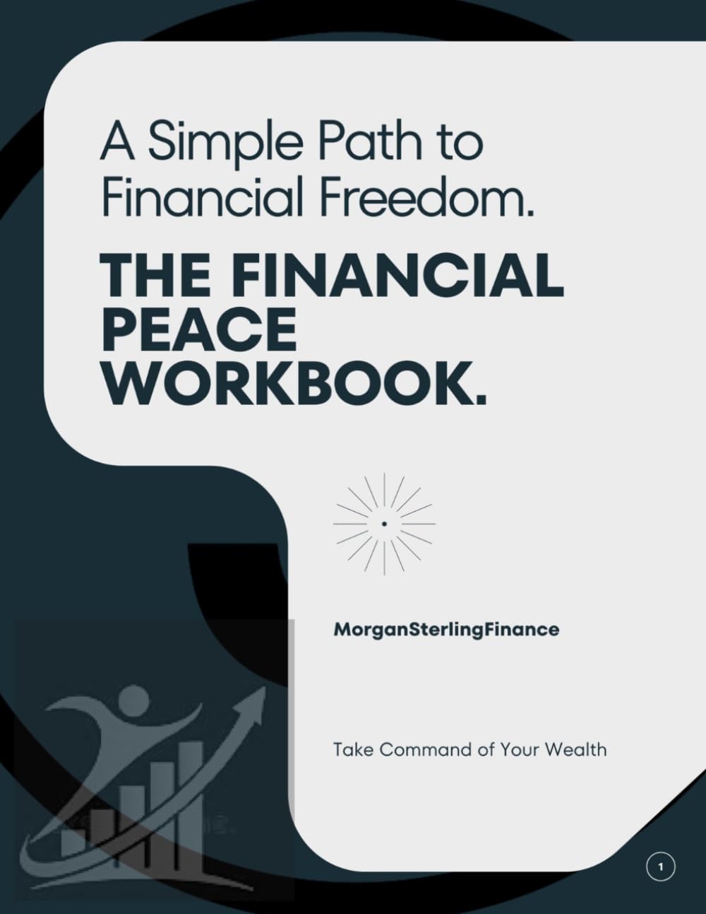 THE FINANCIAL PEACE WORKBOOK: A Simple Path to Take Command of Your Wealth and Eliminate Financial Stress