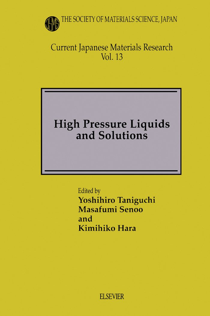 High Pressure Liquids and Solutions (Current Japanese Materials Research Book 13) (English Edition)