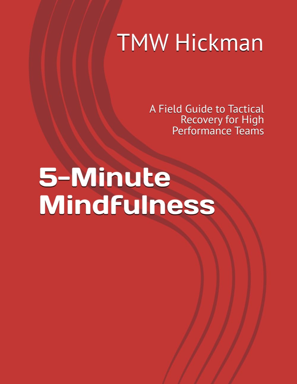ler totalmente 5-Minute Mindfulness: A Field Guide to Tactical Recovery for High Performance Teams