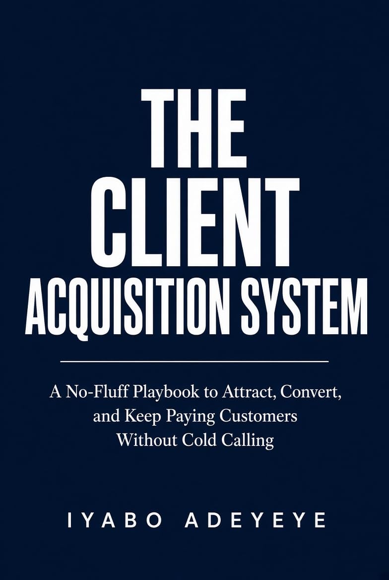 The Client Acquisition System: A No-Fluff Playbook to Attract, Convert and Keep Paying Customers Without Cold Calling (English Edition) baixar livro de graça