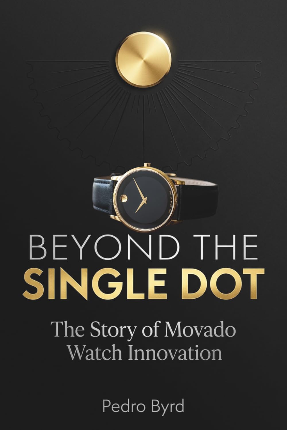 Beyond the Single Dot: The Story of Movado Watch Innovation baixar livro de graça