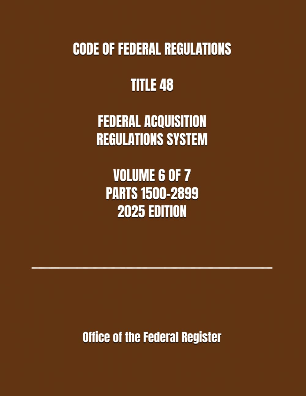CODE OF FEDERAL REGULATIONS TITLE 48 FEDERAL ACQUISITION REGULATIONS SYSTEM VOLUME 6 OF 7 PARTS 1500-2899 2025 EDITION baixar livro de graça