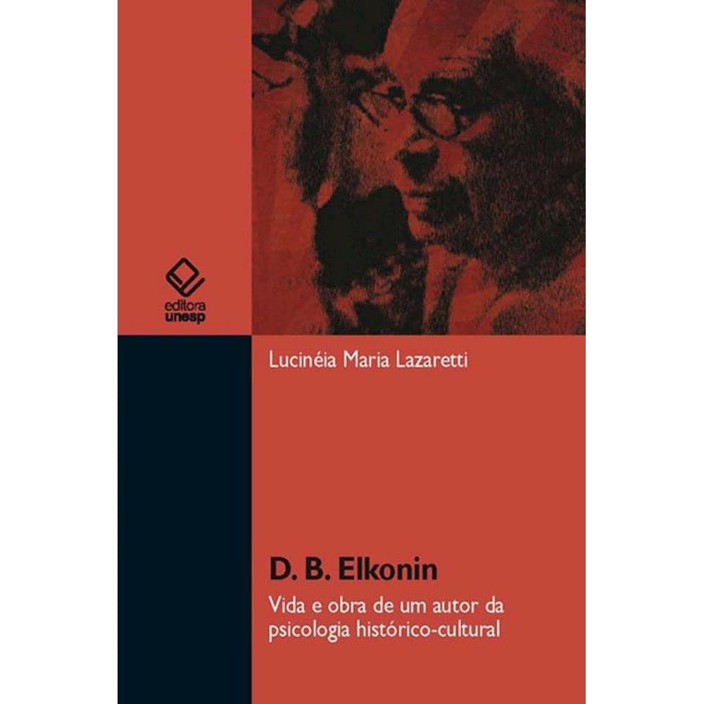 ler totalmente D. B. Elkonin: Vida e obra de um autor da psicologia histórico-cultural