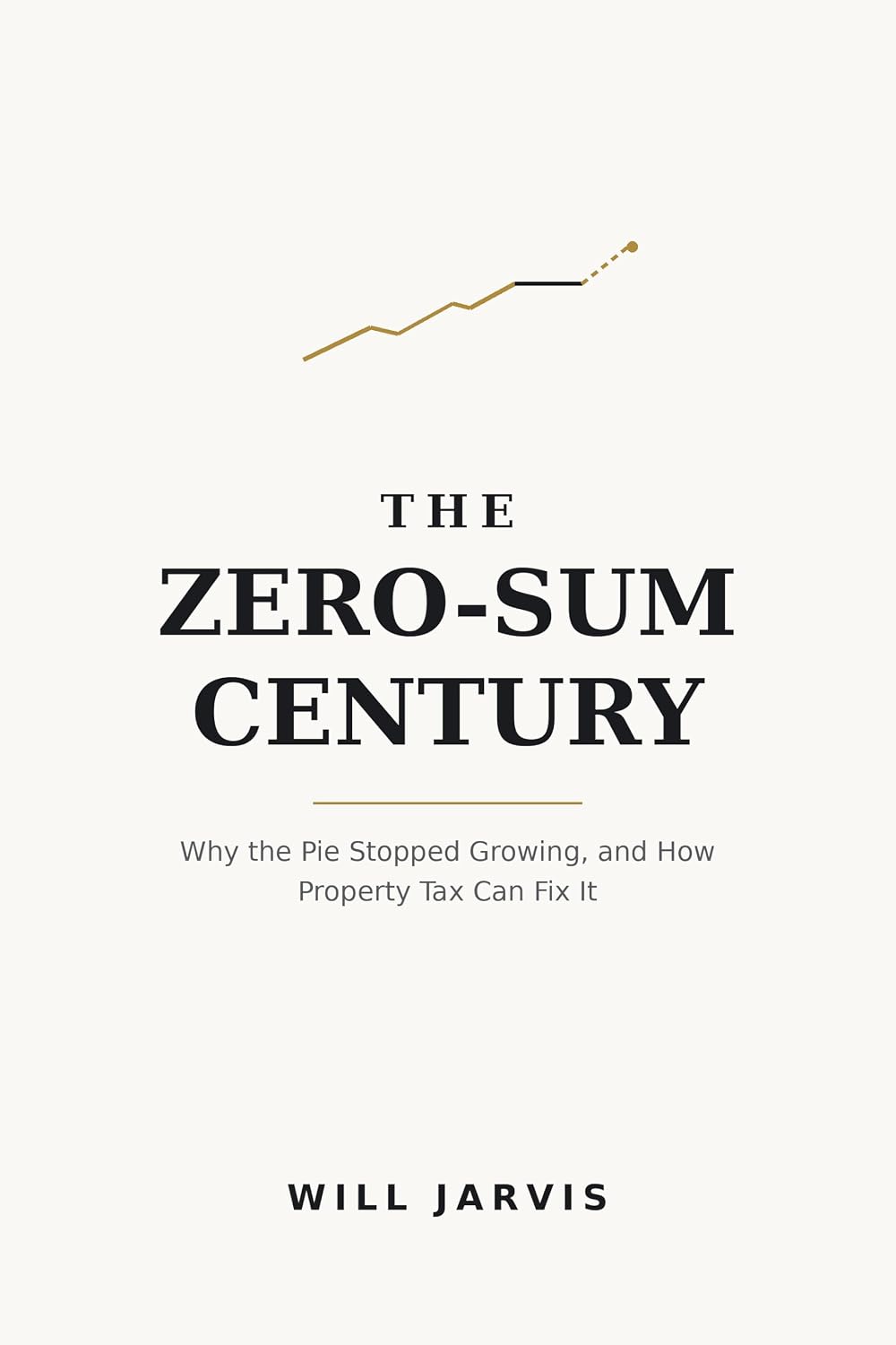 The Zero-Sum Century: Why the Pie Stopped Growing, and How Property Tax Can Fix It. (English Edition) baixar livro de graça