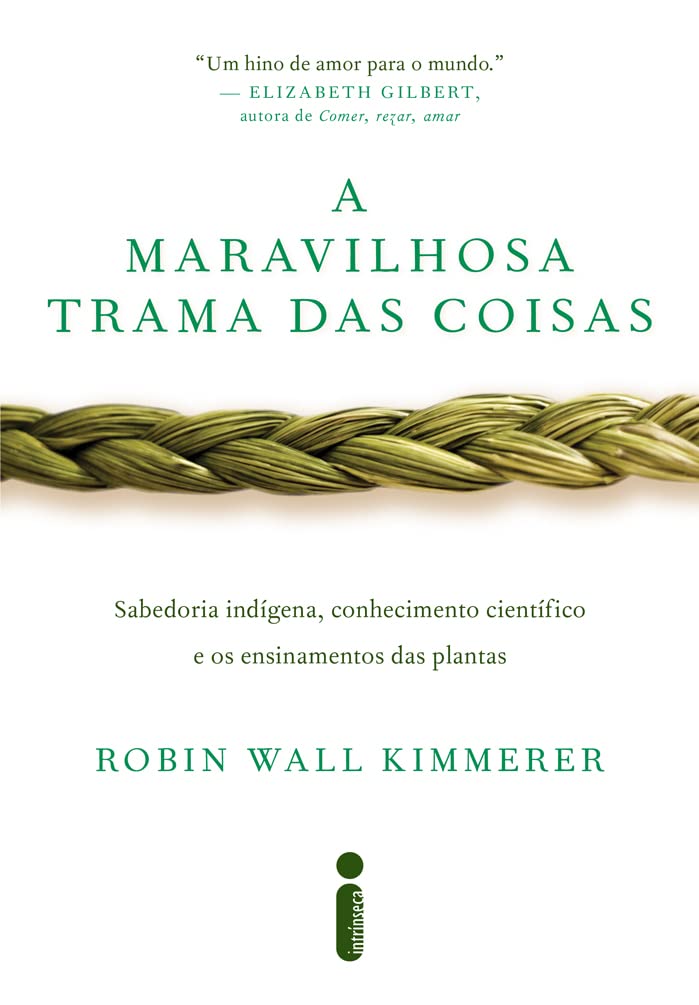 A maravilhosa trama das coisas: Sabedoria indígena, conhecimento científico e os ensinamentos das plantas baixar o livro de graça