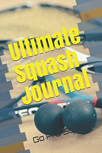 ler totalmente Ultimate Squash Journal: Go Pro Squash