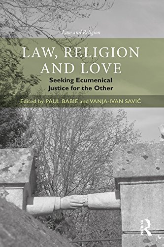 ler totalmente Law, Religion and Love: Seeking Ecumenical Justice for the Other (Law and Religion) (English Edition)