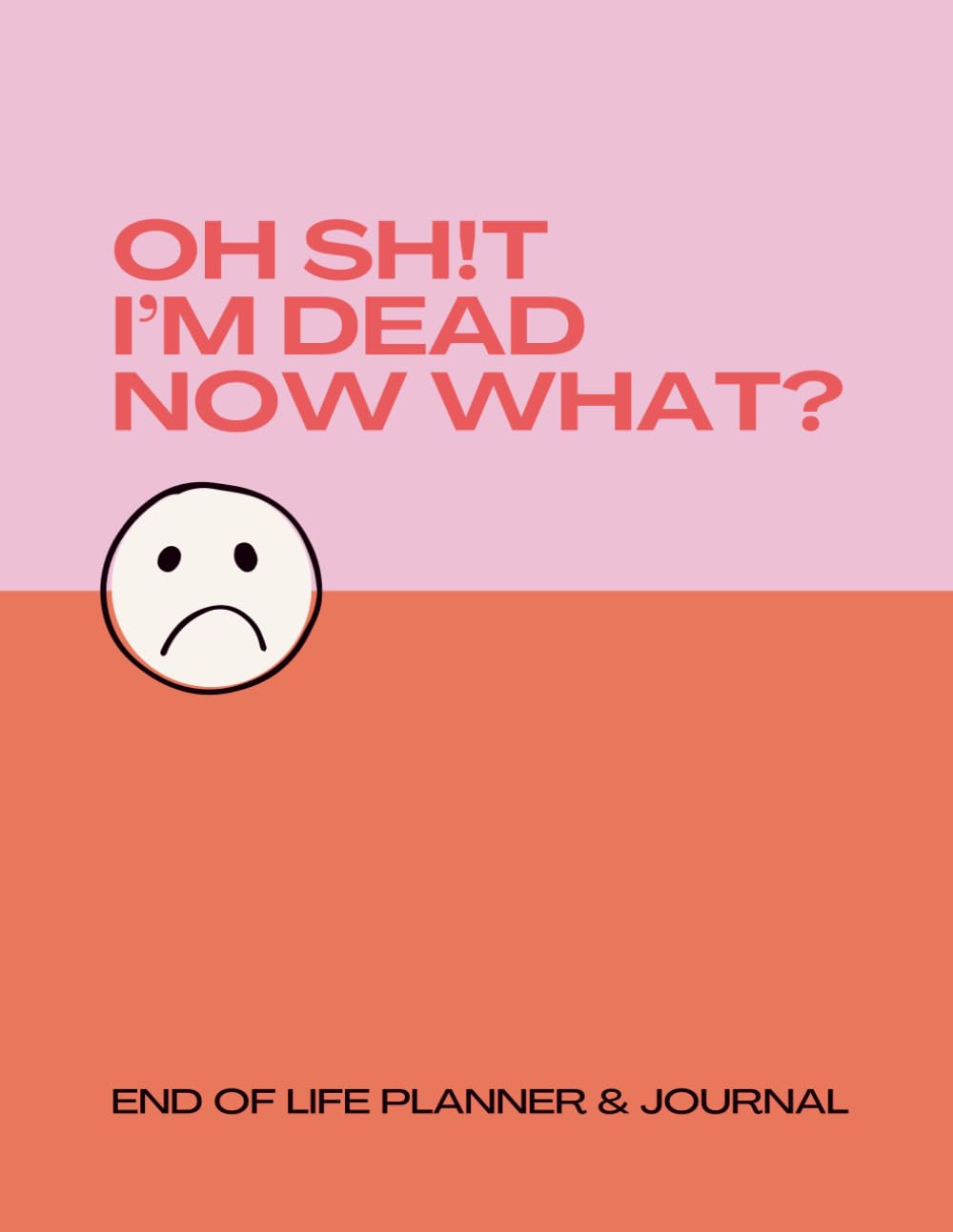 ler totalmente Oh sh!t, I'm dead... Now what? End of life planner and journal: A fill in the blanks guide to detail your wishes, belongings & other important information in case of incapacity or death.