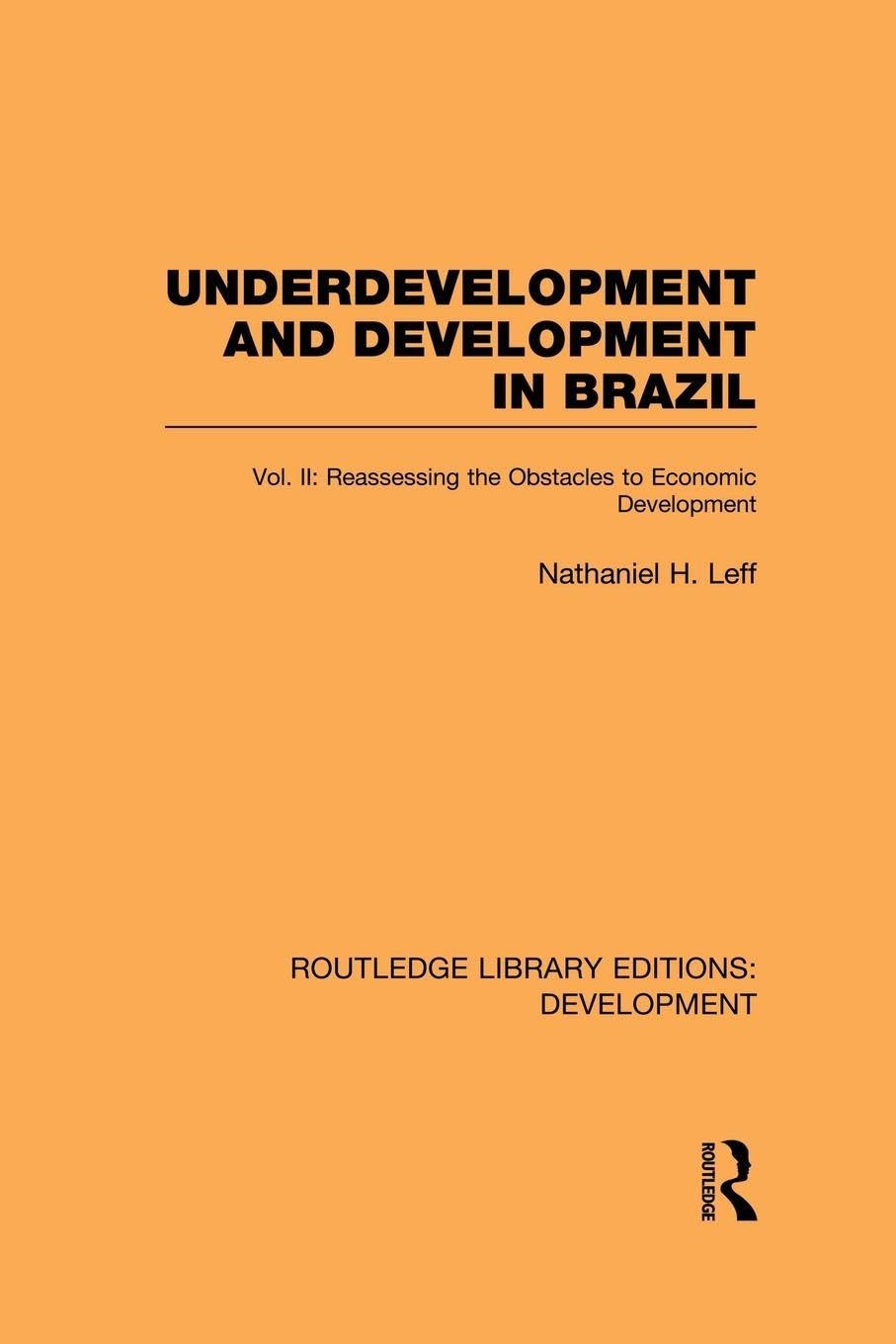 Underdevelopment and Development in Brazil: Volume II: Reassessing the Obstacles to Economic Development baixar o livro de graça