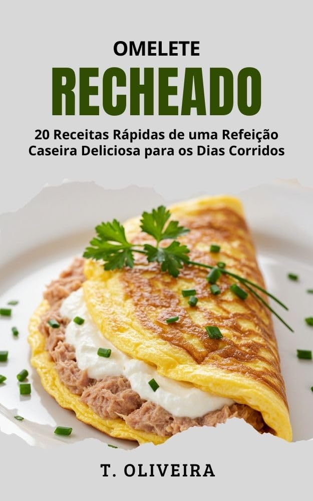 capítulo por capítulo baixar Omelete Recheado: 20 Receitas Rápidas de uma Refeição Caseira Deliciosa para os Dias Corridos