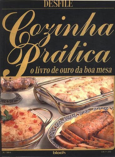 Cozinha Prática. O Livro De Ouro Da Boa Mesa