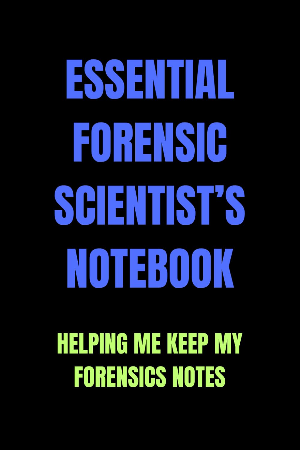 Essential Forensic Scientist’s Notebook