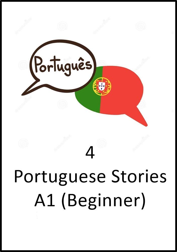 ler totalmente Portuguese Stories (Beginner): 4 Portuguese Stories (A1 Beginner)