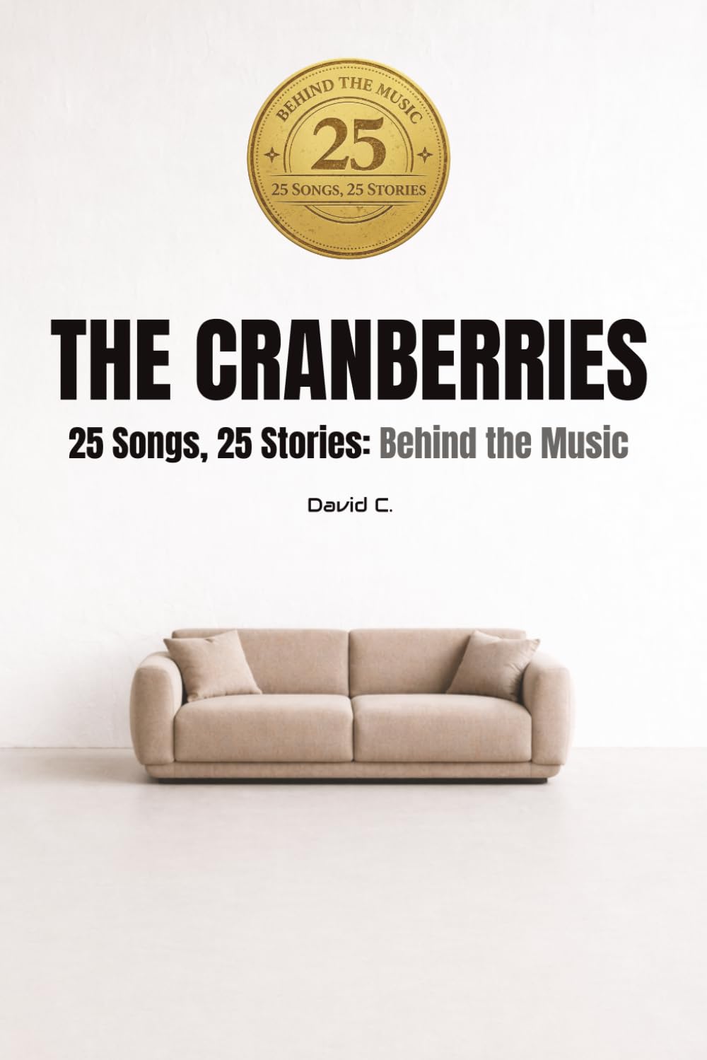 THE CRANBERRIES | 25 Songs, 25 Stories: Behind the Songs (Behind the Music) baixar livro de graça