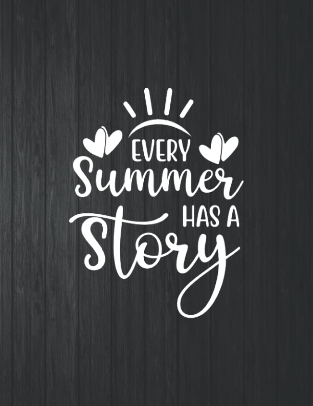 Every Summer Has A Story Funny Notebook: 8.5 X 11 In - 114 Page Great quotes Motivation And Change Your Life for Diary Journals baixar o livro de graça