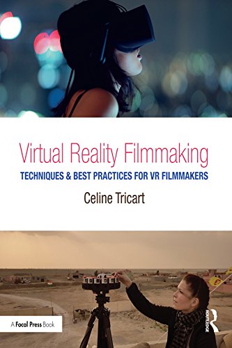 Virtual Reality Filmmaking: Techniques & Best Practices for VR Filmmakers (English Edition) baixar livro de graça
