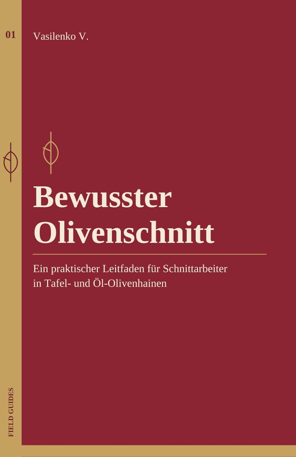 capítulo por capítulo baixar Bewusster Olivenschnitt: Ein praktischer Leitfaden für Schnittarbeiter in Tafel- und Öl-Olivenhainen (German Edition)