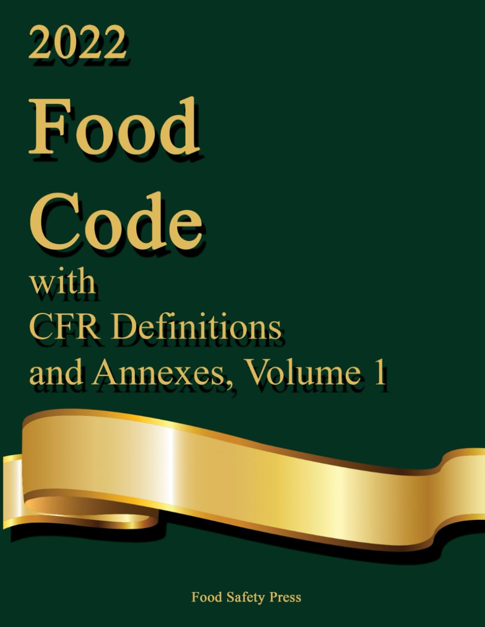2022 Food Code with CFR Definitions and Annexes, Volume 1: Printed Reference Edition baixar livro de graça