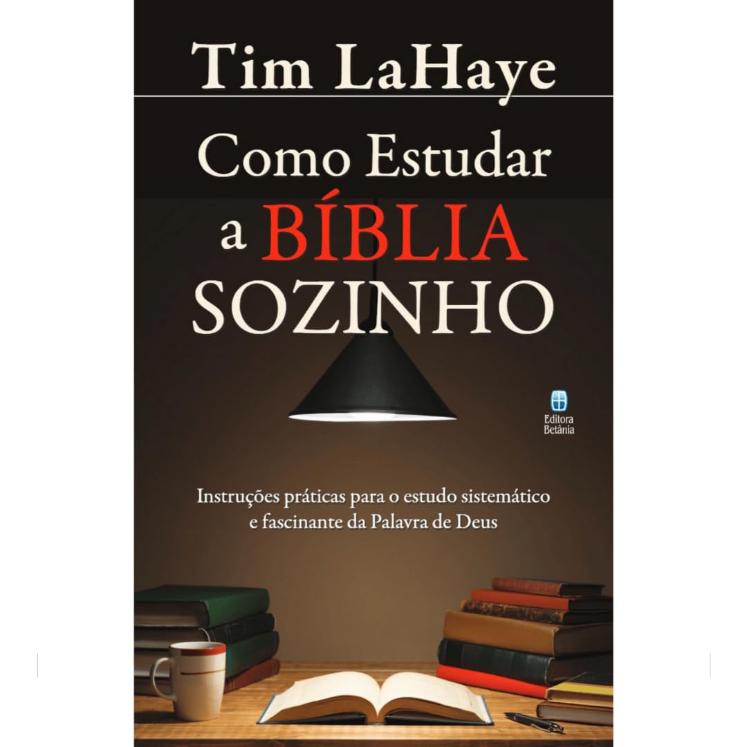 Como Estudar a Bíblia Sozinho: Instruções práticas para o estudo sistemático e fascinante da Palavra de Deus. baixar o livro de graça
