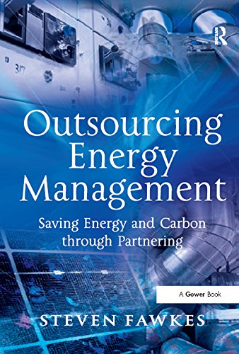 Outsourcing Energy Management: Saving Energy and Carbon through Partnering (English Edition) baixar livro de graça