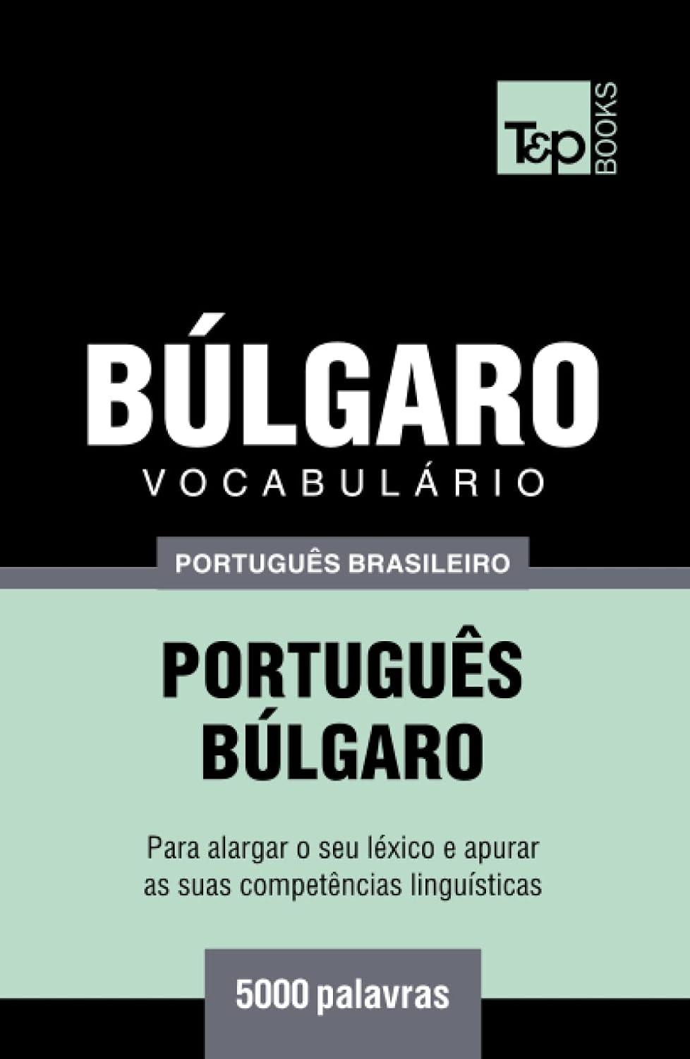 Vocabulário Português Brasileiro-Búlgaro - 5000 palavras (Brazilian Portuguese Collection) (Portuguese Edition) baixar livro de graça