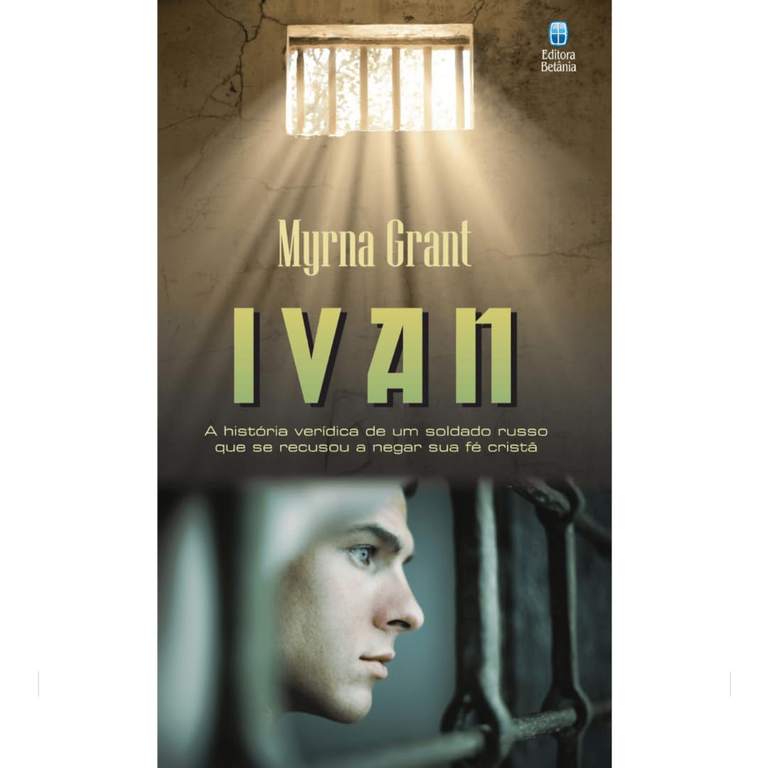 Ivan: A história verídica de um soldado russo que se recusou a negar sua fé cristã. baixar o livro de graça